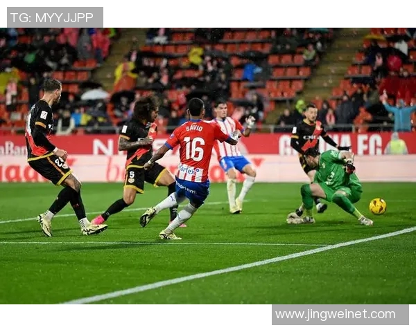 巴列卡诺与赫罗纳历史交锋回顾及战绩分析